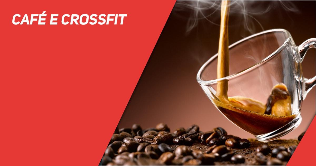 Café e CrossFit - Benefícios para os atletas