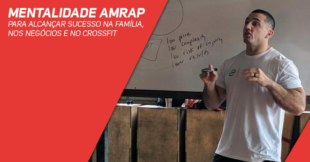 Mentalidade AMRAP para alcançar sucesso na família, nos negócios e no CrossFit